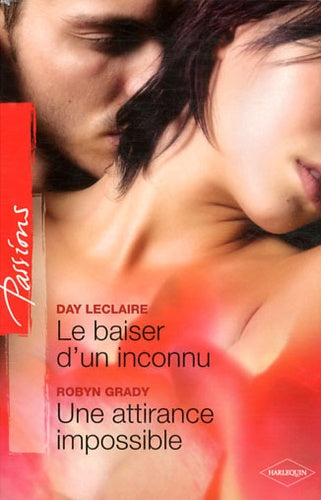 Le baiser d'un inconnu ; Une attirance impossible