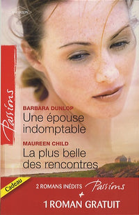 Une épouse indomptable ; La plus belle des rencontres ; Contrat privé