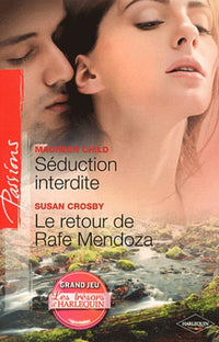 Séduction interdite ; Le retour de Rafe Mendoza