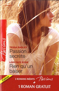 Passion secrète ; Rien qu'un baiser ; Un adversaire trop charmant