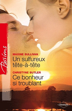 Un sulfureux tête-à-tête ; Ce bonheur si troublant