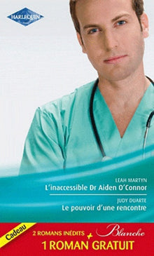 L'inaccessible Dr Aiden O'Connor - Le pouvoir d'une rencontre - Le mensonge d'un médecin