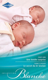 Une tendre surprise ; Le secret du Dr Sinclair