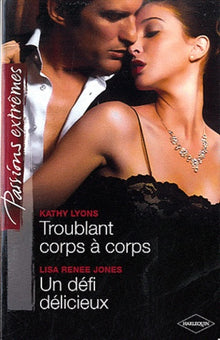 Troublant corps à corps ; Un défi délicieux