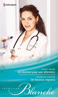 Un diamant pour une infirmière ; Un heureux imprévu