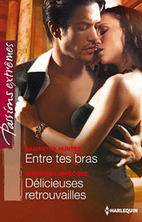 Entre tes bras ; Délicieuses retrouvailles