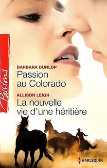 Passion au Colorado ; La nouvelle vie d'une héritière