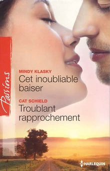 Cet inoubliable baiser ; Troublant rapprochement