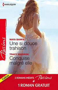 Une si douce trahison ; Conquise malgré elle ; Un étranger de passage