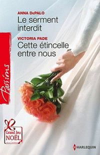 Le serment interdit ; Cette étincelle entre nous
