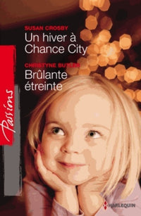 Un hiver à Chance City ; Brûlante étreinte