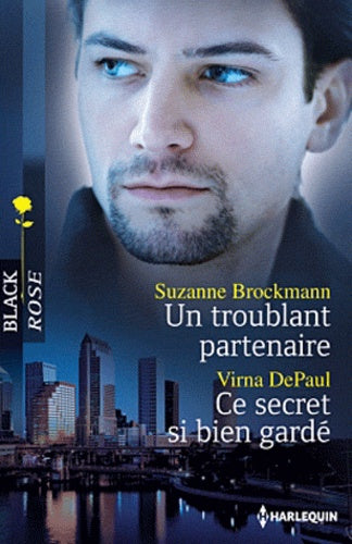 Un troublant partenaire ; Ce secret si bien gardé