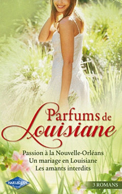 Passion à la Nouvelle-Orléans ; Un mariage en Louisiane ; Les amants interdits