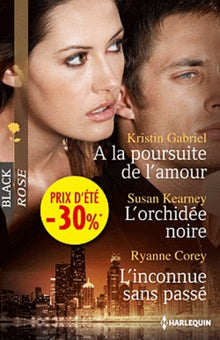 A la poursuite de l'amour - L'orchidée noire - L'inconnue sans passé: (promotion)