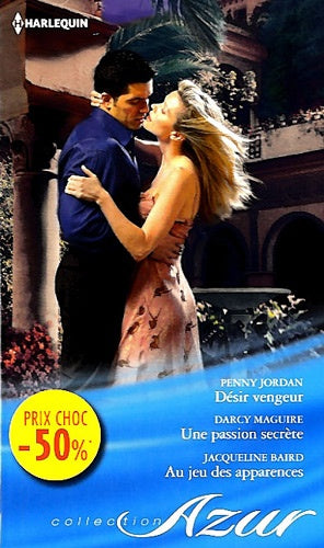 Désir vengeur ; Une passion secrète ; Au jeu des apparences