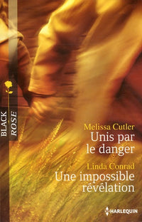 Unis par le danger ; Une impossible révélation