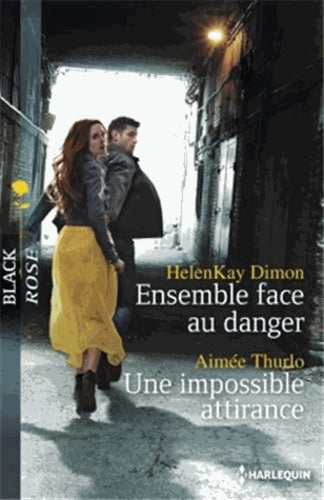 Ensemble face au danger ; Une impossible attirance