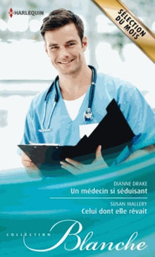Un médecin si séduisant - Celui dont elle rêvait