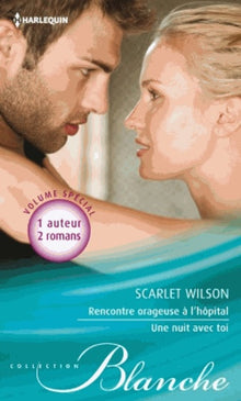 Rencontre orageuse à l'hôpital ; Une nuit avec toi