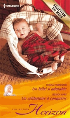Un bébé si adorable ; Un célibataire à conquérir