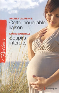 Cette inoubliable liaison ; Soupirs interdits