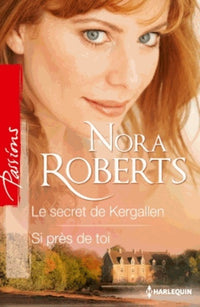 Le secret de Kergallen ; Si près de toi