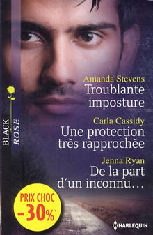 Troublante imposture ; Une protection très rapprochée ; De la part d'un inconnu