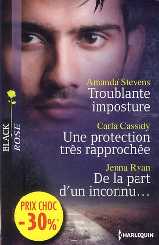 Troublante imposture ; Une protection très rapprochée ; De la part d'un inconnu