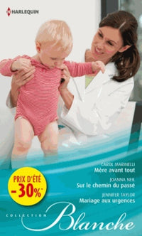Mère avant tout ; Sur le chemin du passé ; Mariage aux urgences