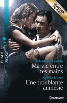 Ma vie entre tes mains ; Une troublante amnésie