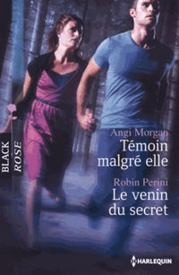 Témoin malgré elle ; Le venin du secret