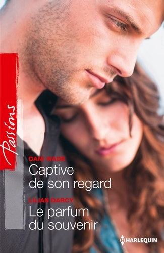 Captive de son regard ; Le parfum du souvenir