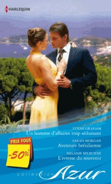 Un homme d'affaires trop séduisant ; Aventure brésilienne ; L'ivresse du souvenir