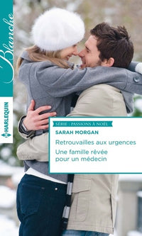 Retrouvailles aux urgences ; Une famille rêvée pour un médecin