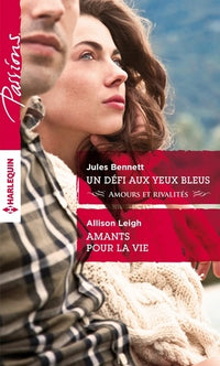 Un défi aux yeux bleus ; Amants pour la vie