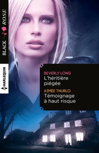 L'héritière piégée ; Témoignage à haut risque