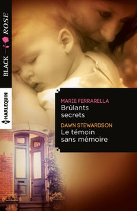 Brûlants secrets ; Le témoin sans mémoire
