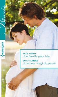 Une famille pour Isla ; Un amour surgi du passé