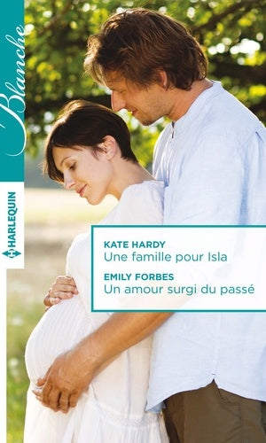 Une famille pour Isla ; Un amour surgi du passé