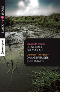Le secret du marais ; Dangereuses suspicions