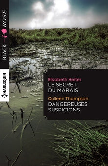 Le secret du marais ; Dangereuses suspicions