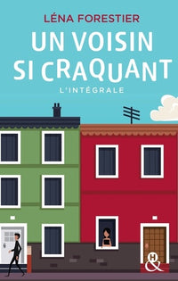 Un voisin si craquant - L'intégrale
