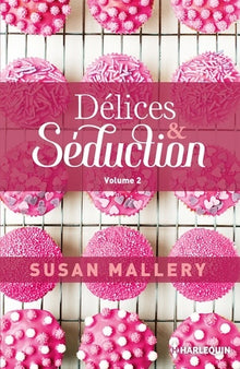 Délices & séduction volume 2