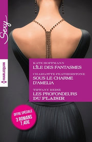 L'île des fantasmes ; Sous le charme d'Amelia ; Les profondeurs du plaisir