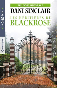 Les héritières de Blackrose: Une héritière en danger - Séduction sous tension - Secret de famille
