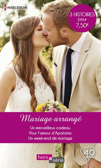 Mariage arrangé: Un merveilleux cadeau - Pour l'amour d'Apolonia - Un weekend de mariage