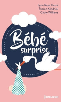 Bébé surprise: La surprise de Valentina ; La surprise de Cassie ; La surprise de Holly