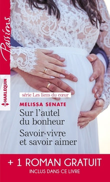 Sur l'autel du bonheur - Savoir-vivre et savoir aimer - Le serment menacé