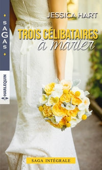 Trois célibataires à marier: Avis de coup de foudre - Un couple inattendu - Un amour imprévu