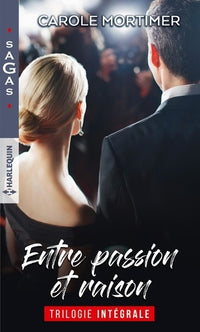 Entre passion et raison: Un fascinant mystère - Un désir plus fort que tout - L'enfant d'une nuit